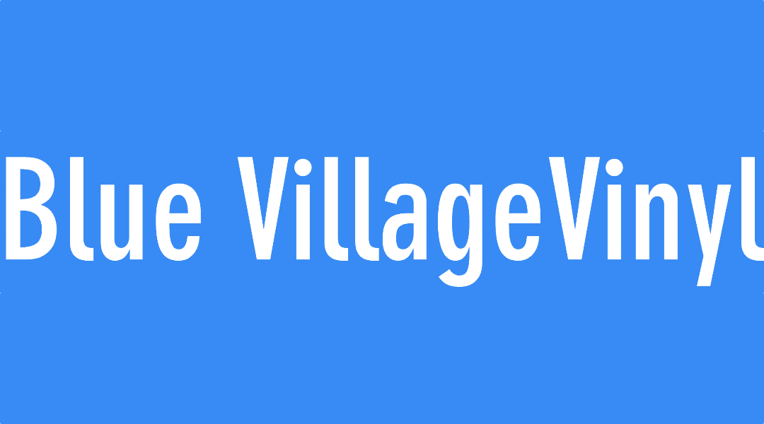 Blue Village Vinyl